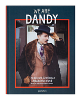 We Are Dandy: The Elegant Gentleman around the World